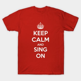 Keep Calm and Sing On T-Shirt